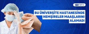 Bu Üniversite Hastanesinde Hemşireler Maaşlarını Alamadı