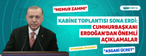 Kabine Toplantısı Sona Erdi: Cumhurbaşkanı Erdoğan’dan Önemli Açıklamalar