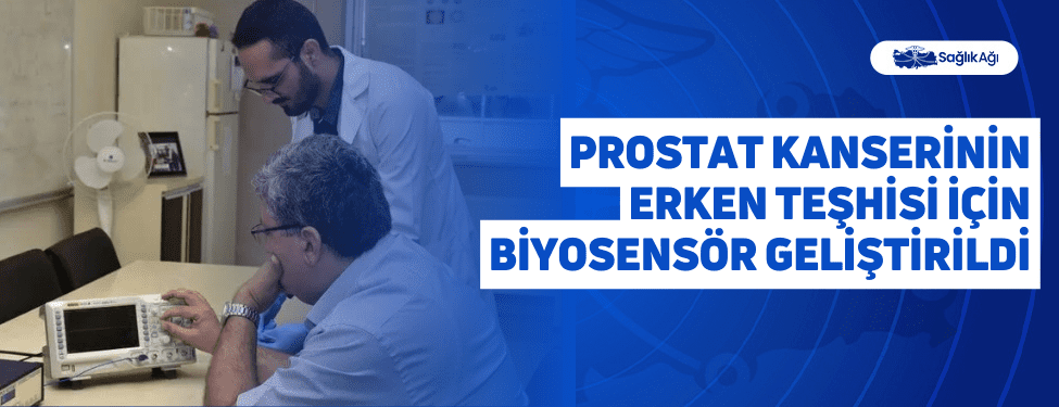 prostat kanserinin erken teşhisi i̇çin biyosensör geliştirildi