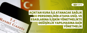 Açıktan Kura ile Atanacak Sağlık Personelinin Atama Usûl ve Esaslarına İlişkin Yönetmelikte Değişiklik Yapılmasına Dair Yönetmelik