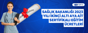 Sağlık Bakanlığı 2023 Yılı İkinci Altı Aya Ait Sertifikalı Eğitim Ücretleri