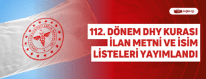 112. Dönem DHY Kurası İlan Metni ve İsim Listeleri Yayımlandı