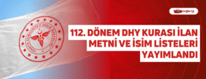 112. Dönem DHY Kurası İlan Metni ve İsim Listeleri Yayımlandı