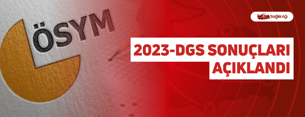 2023-dgs sonuçları açıklandı