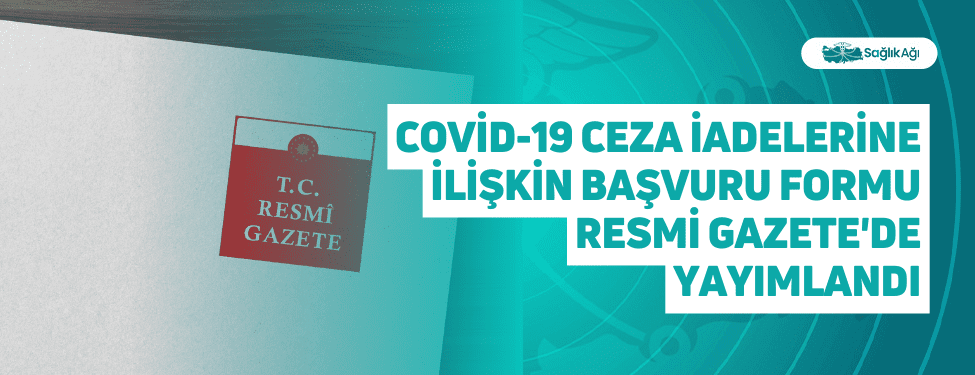 covid-19 ceza i̇adelerine i̇lişkin başvuru formu resmi gazete'de yayımlandı