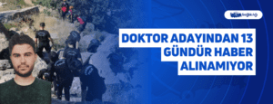 Doktor Adayından 13 Gündür Haber Alınamıyor