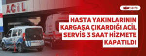 Hasta Yakınlarının Kargaşa Çıkardığı Acil Servis 3 Saat Hizmete Kapatıldı