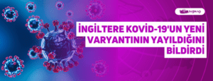 İngiltere Kovid-19’un Yeni Varyantının Yayıldığını Bildirdi