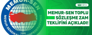 Memur-Sen Toplu Sözleşme Zam Teklifini Açıkladı!