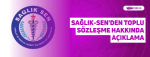 Sağlık-Sen’den Toplu Sözleşme Hakkında Açıklama