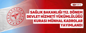 Sağlık Bakanlığı 112. Dönem Devlet Hizmeti Yükümlülüğü Kurası Münhal Kadrolar Yayımlandı