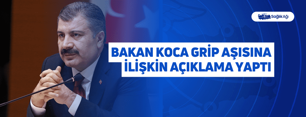 Bakan Koca Grip Aşısına İlişkin Açıklama Yaptı