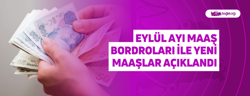 Eylül Ayı Maaş Bordroları İle Yeni Maaşlar Açıklandı