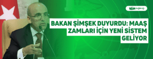 Bakan Şimşek Duyurdu: Maaş Zamları İçin Yeni Sistem Geliyor