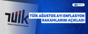 TÜİK Ağustos Ayı Enflasyon Rakamlarını Açıkladı