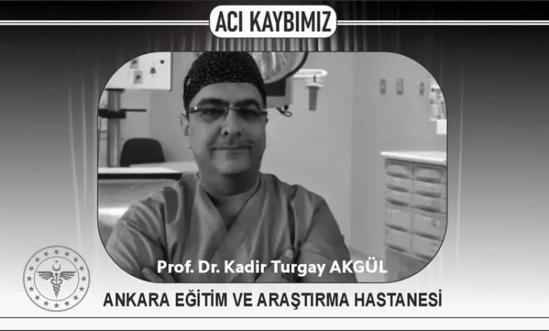 profesör kadir turgay akgül yaşamını yitirdi