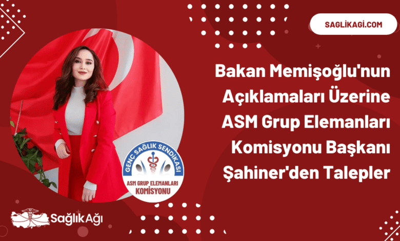 bakan memişoğlu'nun açıklamaları üzerine asm grup elemanları komisyonu başkanı şahiner'den talepler