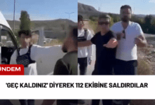 'geç kaldınız' diyerek 112 ekibine saldırdılar