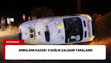 ambulans kazası: 3 sağlık çalışanı yaralandı