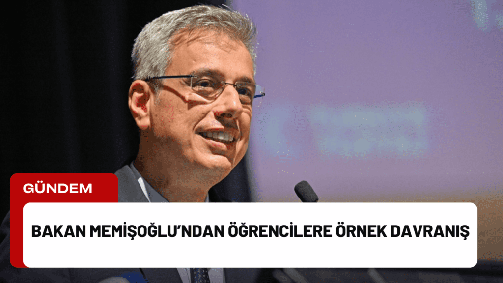 Bakan Memişoğlu’ndan Öğrencilere Örnek Davranış