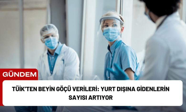 tüi̇k’ten beyin göçü verileri: yurt dışına gidenlerin sayısı artıyor