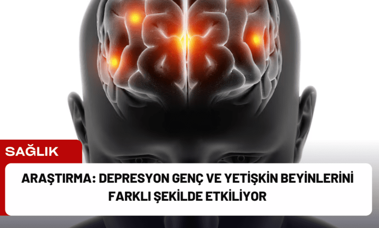 araştırma: depresyon genç ve yetişkin beyinlerini farklı şekilde etkiliyor