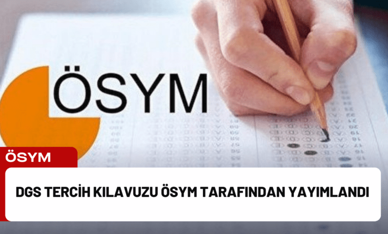 dgs tercih kılavuzu ösym tarafından yayımlandı