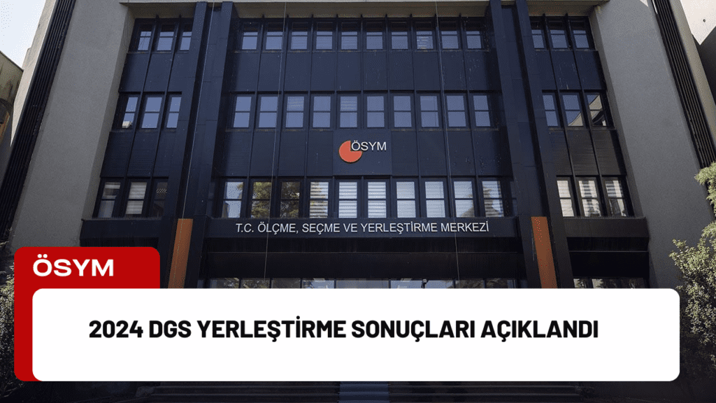 2024 DGS Yerleştirme Sonuçları Açıklandı