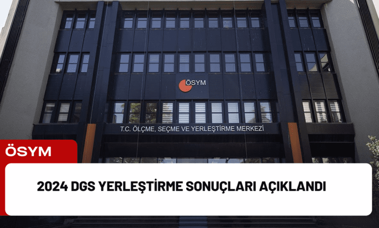 2024 dgs yerleştirme sonuçları açıklandı