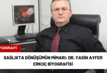 sağlıkta dönüşümün mimarı: dr. yasin ayfer erkoç biyografisi