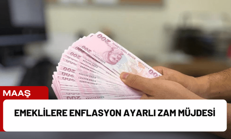 emeklilere enflasyon ayarlı zam müjdesi