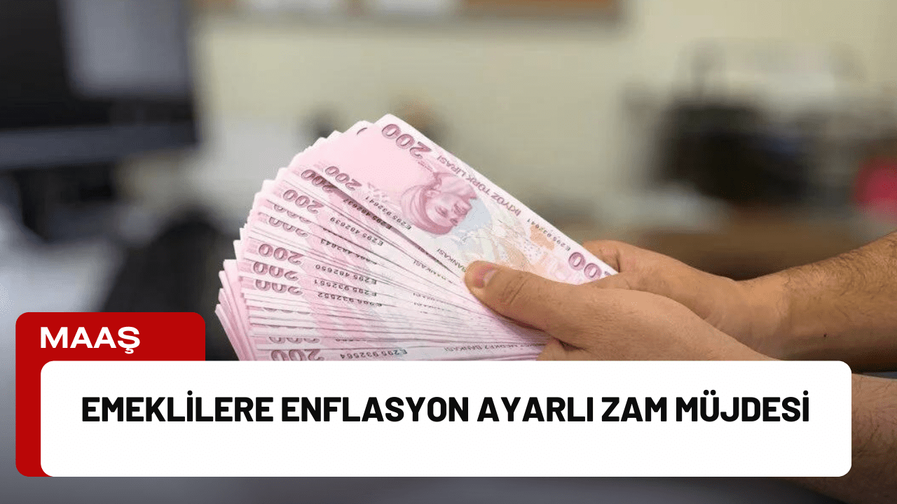 Emeklilere Enflasyon Ayarlı Zam Müjdesi