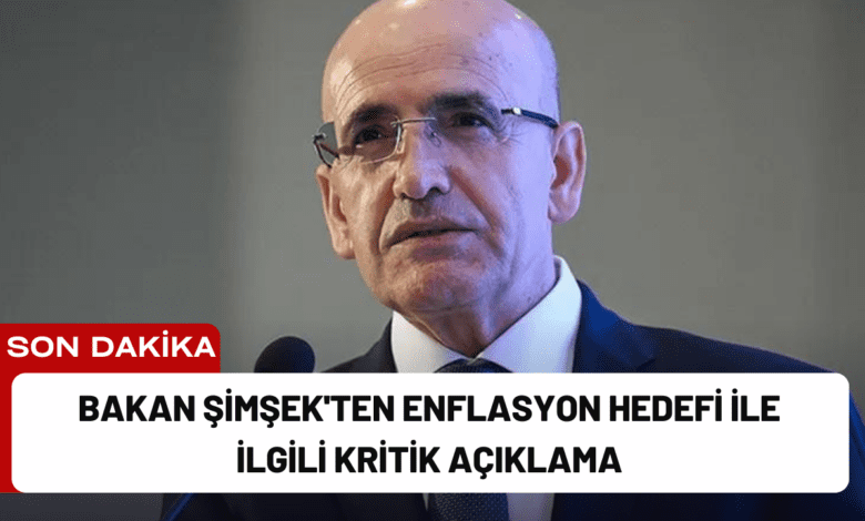 bakan şimşek'ten enflasyon hedefi i̇le i̇lgili kritik açıklama