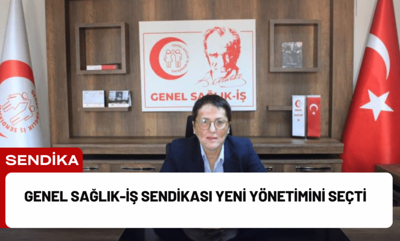 genel sağlık-i̇ş sendikası yeni yönetimini seçti