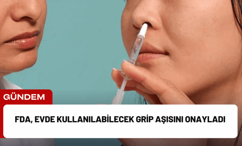 fda, evde kullanılabilecek grip aşısını onayladı