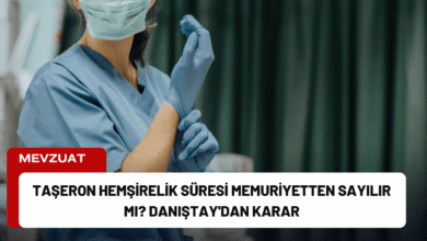 Taşeron Hemşirelik Süresi Memuriyetten Sayılır mı? Danıştay'dan Karar