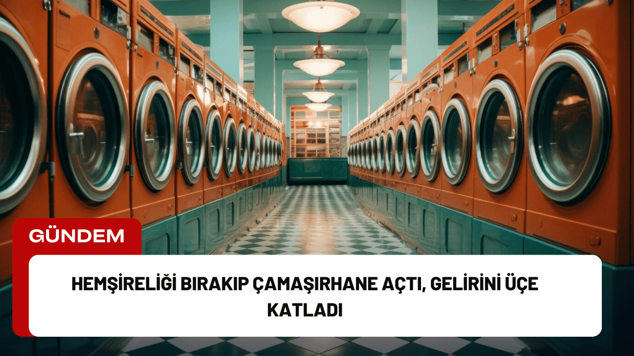 Yıllardır hemşirelik yapan ve TikTok’ta “Çamaşırhane Kızı” olarak tanınan Cami,