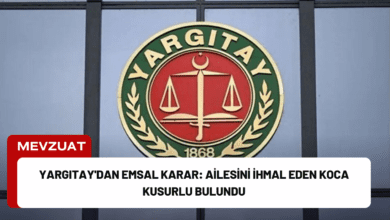 Yargıtay'dan Emsal Karar: Ailesini İhmal Eden Koca Kusurlu Bulundu