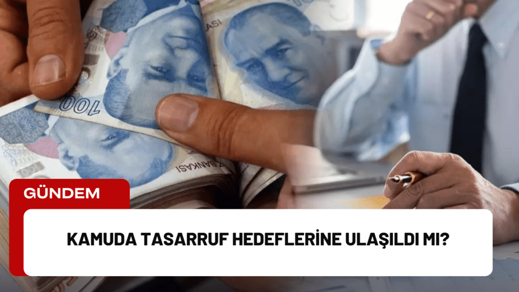 Kamuda Tasarruf Hedeflerine Ulaşıldı mı?