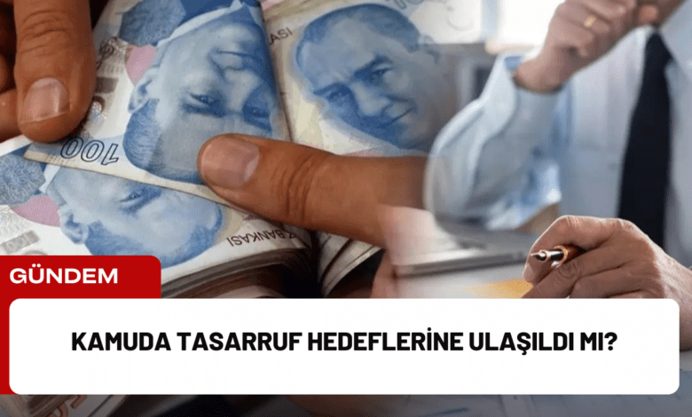 kamuda tasarruf hedeflerine ulaşıldı mı?