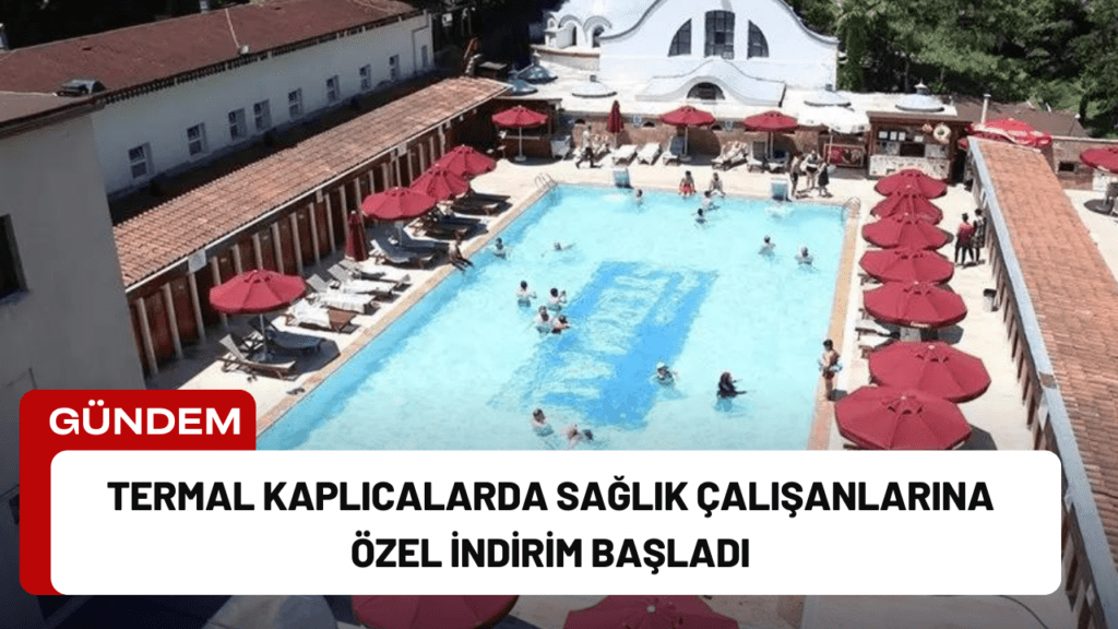 Termal Kaplıcalarda Sağlık Çalışanlarına Özel İndirim Başladı