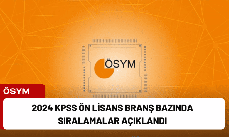 2024 kpss ön lisans branş bazında sıralamalar açıklandı