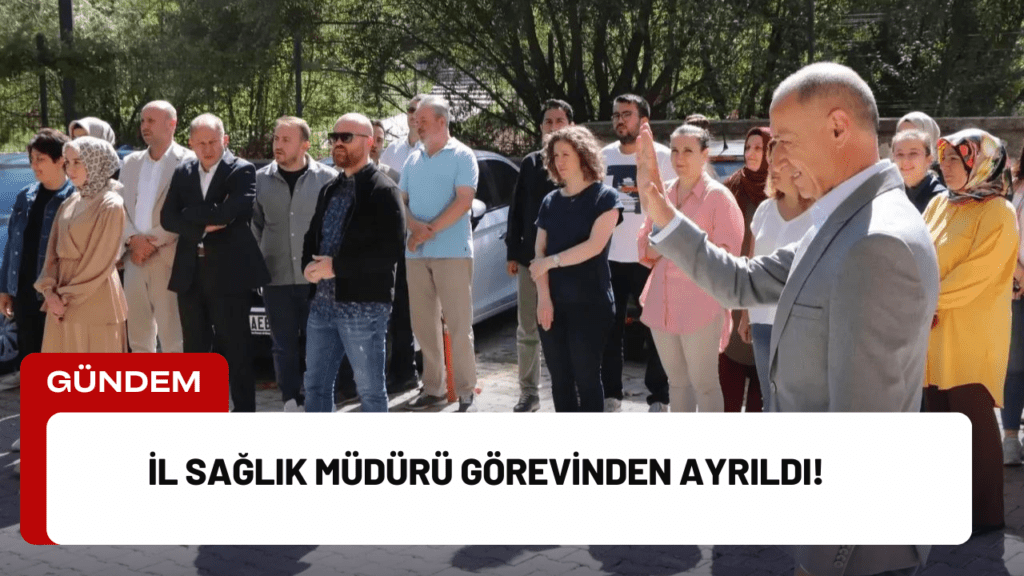 İl Sağlık Müdürü Görevinden Ayrıldı!