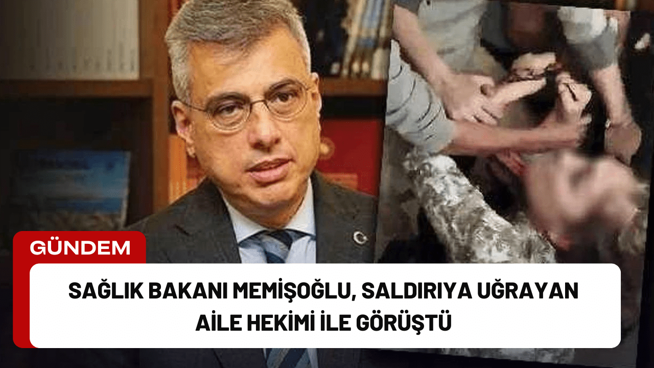 Sağlık Bakanı Kemal Memişoğlu, Eskişehir’de görev yaparken saldırıya uğrayan aile