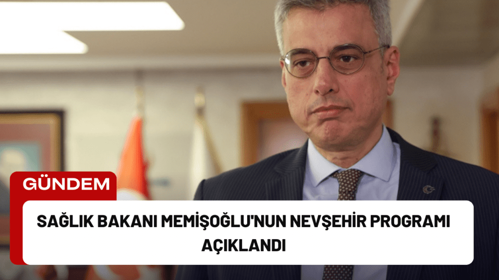 Sağlık Bakanı Memişoğlu'nun Nevşehir Programı Açıklandı