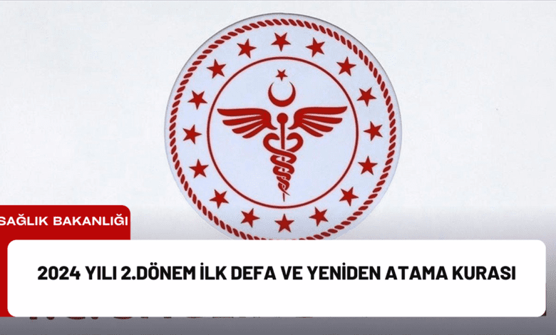 2024 yılı 2.dönem i̇lk defa ve yeniden atama kurası