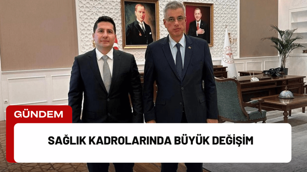 Sağlık Kadrolarında Büyük Değişim