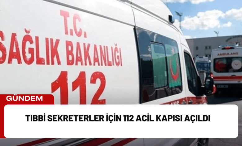 tıbbi sekreterler i̇çin 112 acil kapısı açıldı