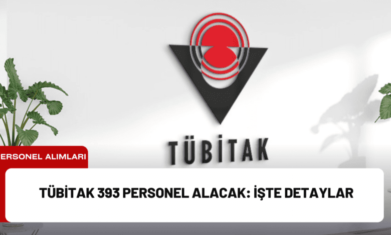 tübi̇tak 393 personel alacak: i̇şte detaylar