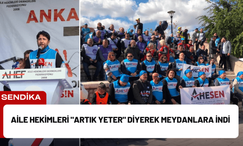 aile hekimleri "artık yeter" diyerek meydanlara i̇ndi